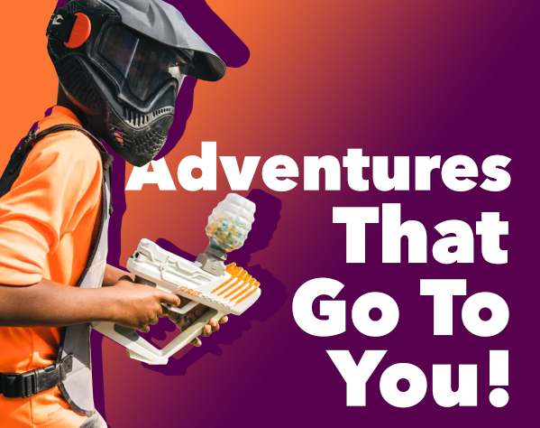 Adventures That Go To You!